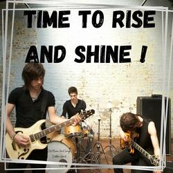 Time To Rise And Shine