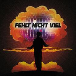 Fehlt nicht viel