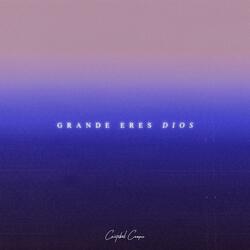 Grande Eres Dios (feat. David Berguno)