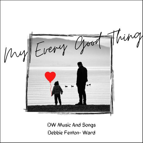 My Every Good Thing