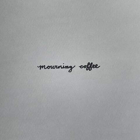 Mourning Coffee