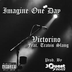 Imagine One Day (feat. Travis Slang)