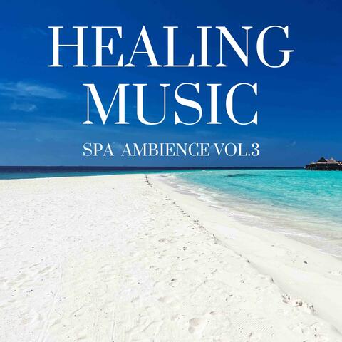 Healing Music (Spa Ambience Vol.03)
