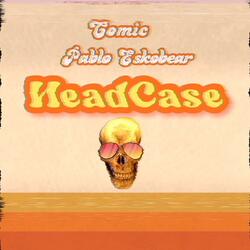 Headcase (feat. Pablo Eskobear)