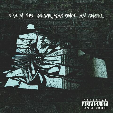Even the devil was once an angel