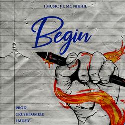 Begin (feat. I MUSIC & MC NIKHIL)