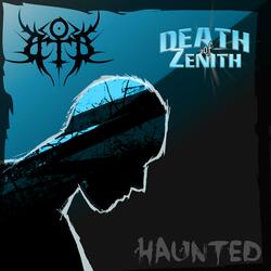 Haunted (feat. The Death of Zenith)