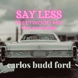 Say Less (feat. Joey Carter)