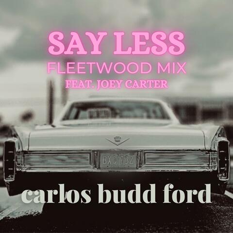 Say Less (feat. Joey Carter) [Fleetwood Mix]