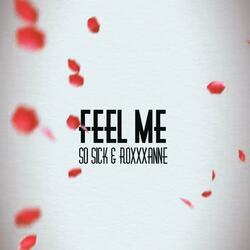 Feel Me (feat. Roxxxanne)
