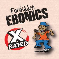 Ebonic Exclamations and Commands
