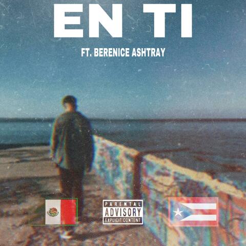 EN TI (feat. Berenice Ashtray)