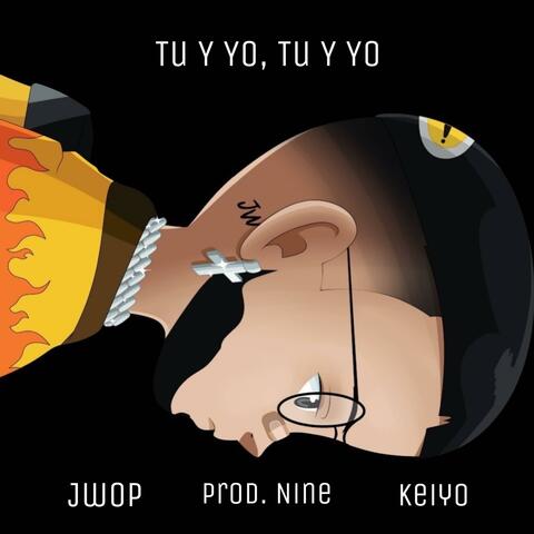 Tu Y Yo, Tu Y Yo (feat. Keiyo & Prod. Nine)
