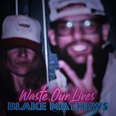 Waste Our Lives