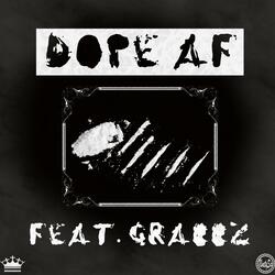 Dope AF (feat. Grabbz)
