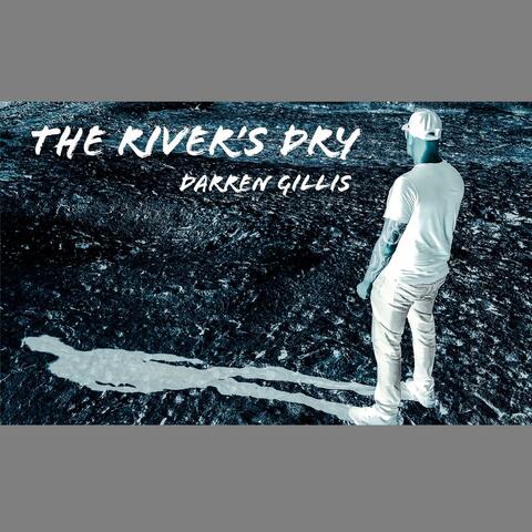 The River's Dry