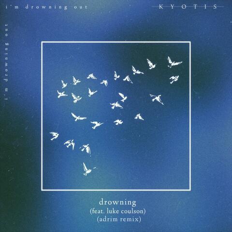 Drowning (feat. Luke Coulson) [Adrim Remix]