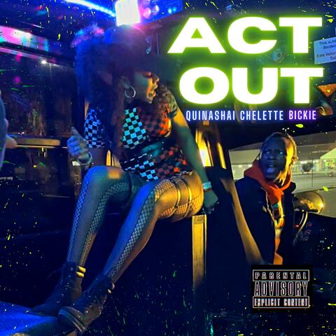 ACT OUT (feat. Bickie)