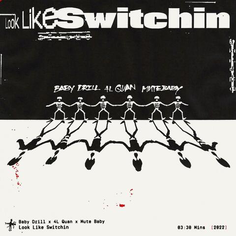 Look Like Switchin (feat. 4L Quan & 1504 Mutebaby)