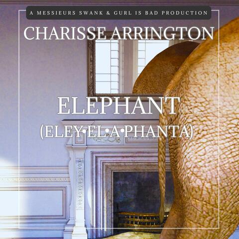 ELEPHANT (ELE-EL-A-PHANTA) (feat. Charisse Arrington)