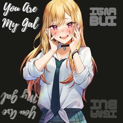 You Are My Gal