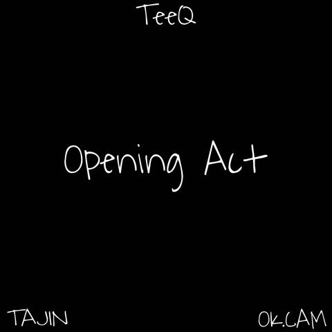 Opening Act (feat. Tajin & OK CAM)