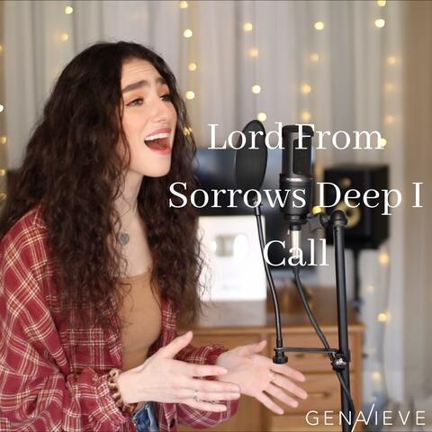 Lord From Sorrows Deep I Call