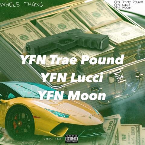 Whole Thang (feat. YFN Trae Pound & YFN Lucci)