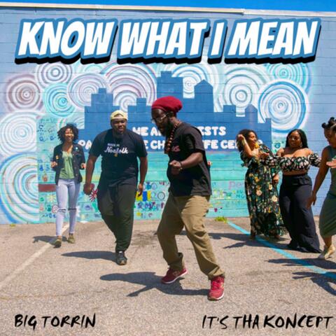 Know What I Mean (feat. It's Tha Koncept)