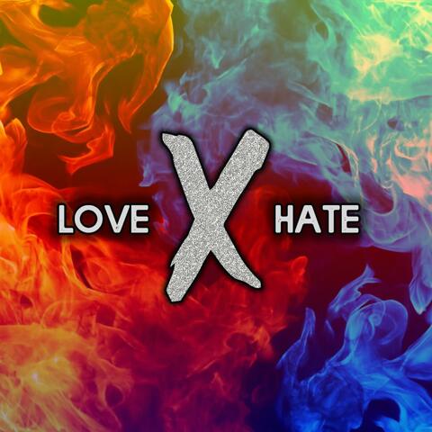 LOVE X HATE