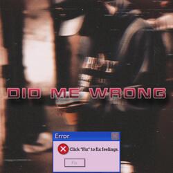 Did Me Wrong
