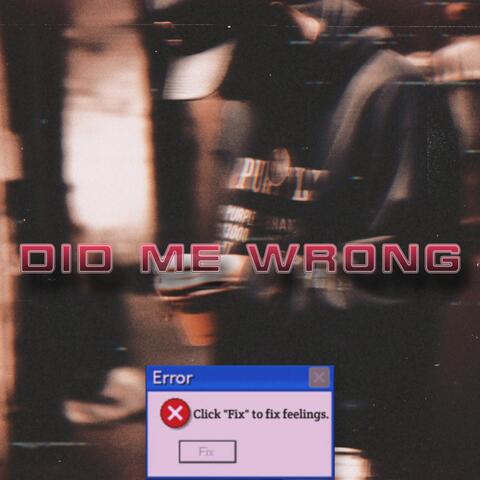 Did Me Wrong