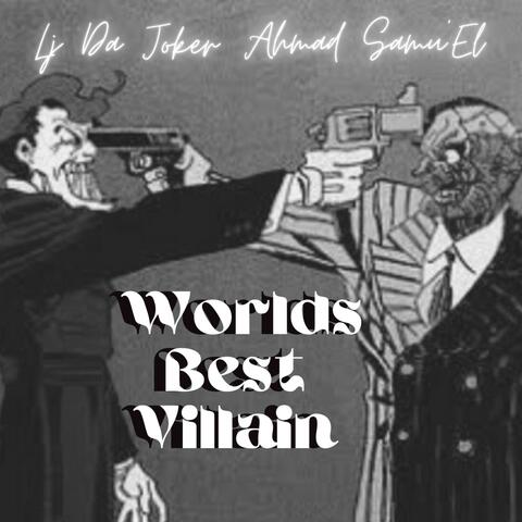 World's Best Villain (feat. Ahmad Samuel)