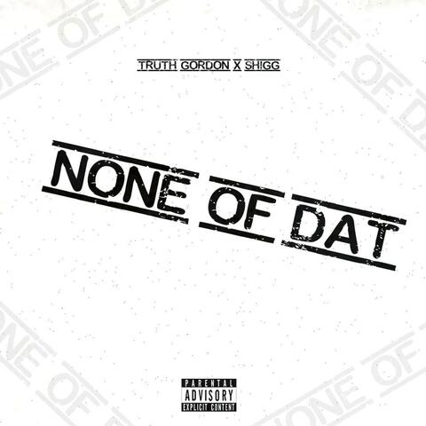 None Of Dat (feat. Shigg)