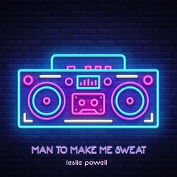 Man To Make Me Sweat