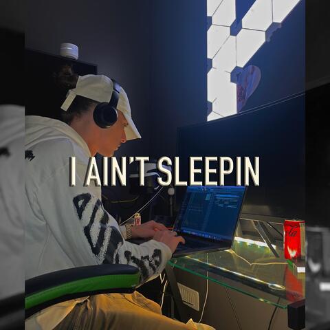 I Ain't Sleepin