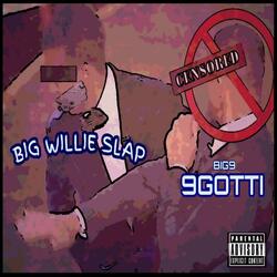 Big Willie Slap (BWS)