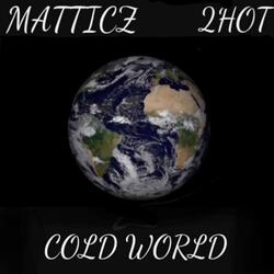 Cold World (feat. 2Hot)