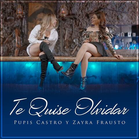Te Quise Olvidar (Quisiera Saber) (feat. Zayra Frausto)