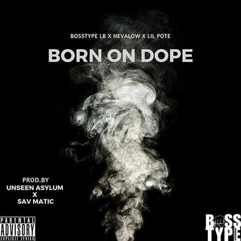 Born On Dope (feat. Nevalow & Pote)