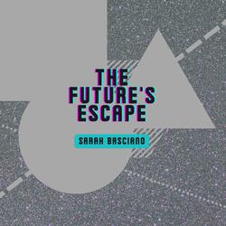 The Future's Escape
