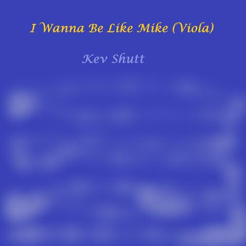 I Wanna Be Like Mike (Viola)