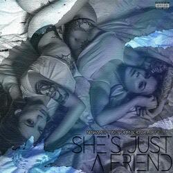 She just a friend (feat. Joey from across the street)