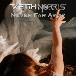 Never Far Away