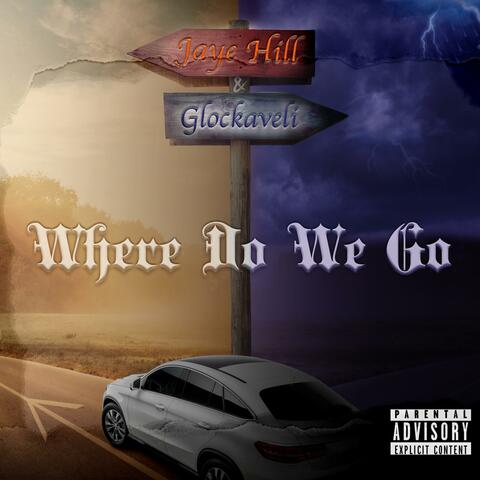 Where Do We Go (feat. Glockaveli)