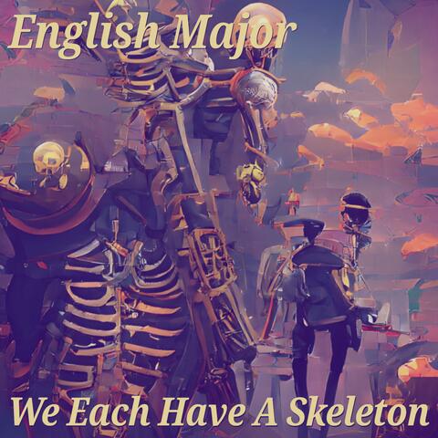 We Each Have A Skeleton