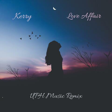 Love Affair (feat. Kerry) [UPH Music Remix]
