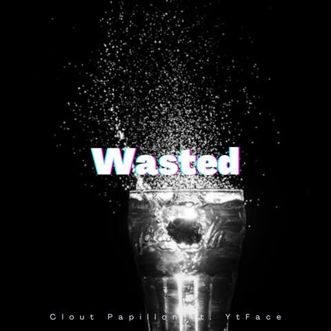 Wasted
