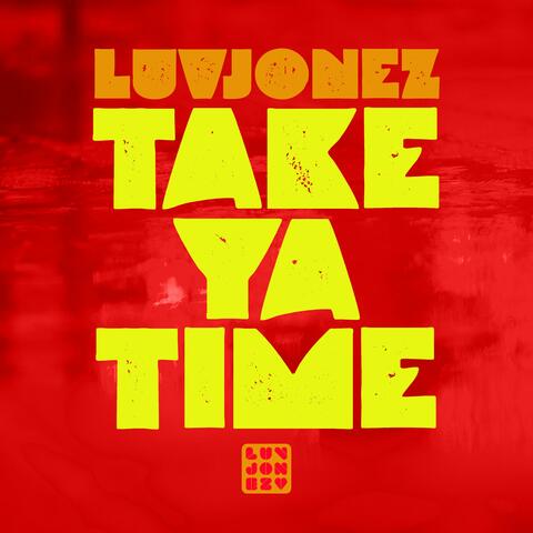 Take Ya Time