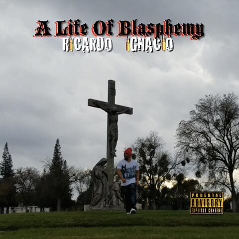 A Life Of Blasphemy